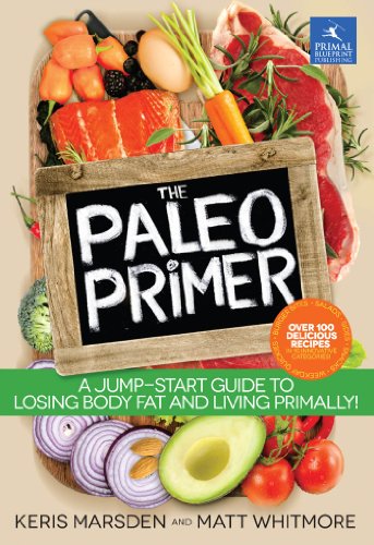 The Paleo Primer: A Jump-Start Guide to Losing Body Fat and Living Primally book cover