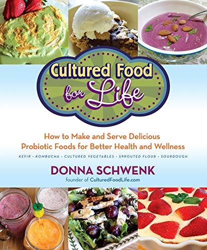 Cultured Food for Life: How to Make and Serve Delicious Probiotic Foods for Better Health and Wellness book cover