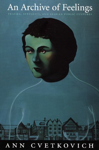 An Archive of Feelings: Trauma, Sexuality, and Lesbian Public Cultures book cover