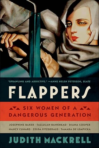 Flappers: Six Women of a Dangerous Generation book cover