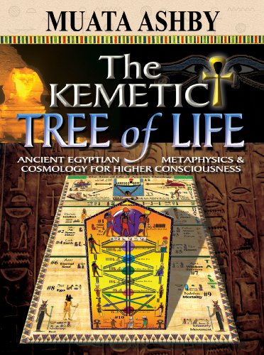 The Kemetic Tree of Life Ancient Egyptian Metaphysics and Cosmology for Higher Consciousness book cover