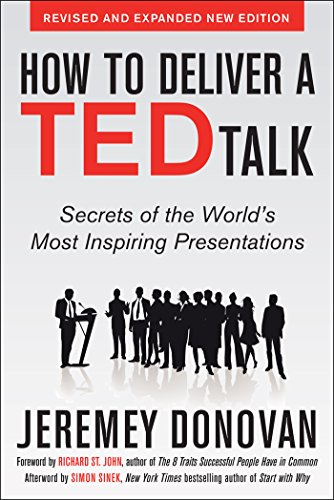 How to Deliver a Ted Talk: Secrets of the World's Most Inspiring Presentations, Revised and Expanded New Edition, with a Foreword by Richard St. John and an Afterword by Simon Sinek book cover