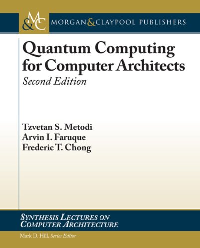 Quantum Computing For Computer Architects (Synthesis Lectures On Computer Architecture) book cover