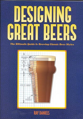 Designing Great Beers: The Ultimate Guide to Brewing Classic Beer Styles book cover