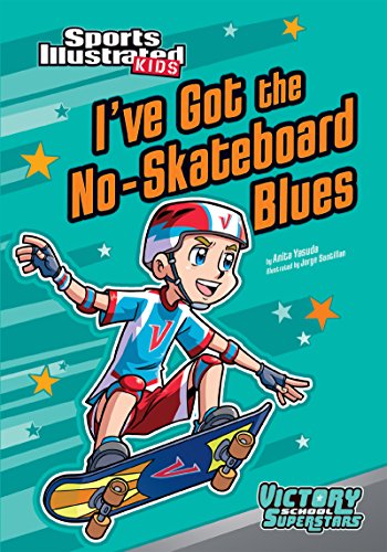 I've Got the No-Skateboard Blues (Sports Illustrated Kids Victory School Superstars) book cover