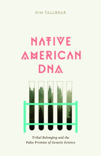 Native American DNA: Tribal Belonging and the False Promise of Genetic Science book cover