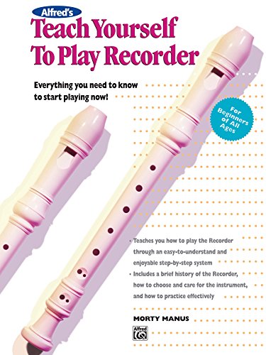 Alfred's Teach Yourself to Play Recorder: Learn How to Play Recorder with this Complete Course! (Teach Yourself Series) book cover
