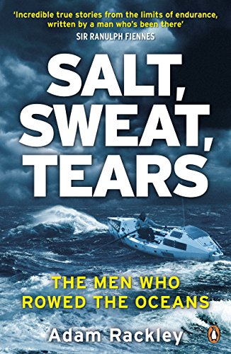 Salt, Sweat, Tears: The Men Who Rowed the Oceans book cover