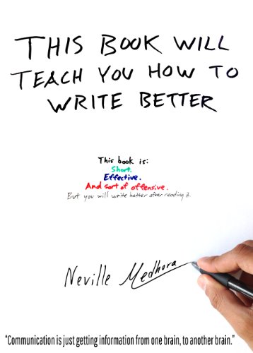This book will teach you how to write better: Learn how to get what you want, increase your conversion rates, and make it easier to write anything (using formulas and mind-hacks) book cover
