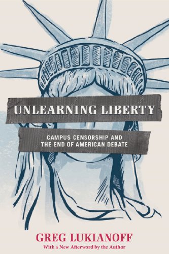 Unlearning Liberty: Campus Censorship and the End of American Debate book cover