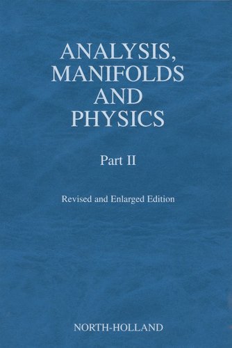 Analysis, Manifolds and Physics, Part II - Revised and Enlarged Edition book cover