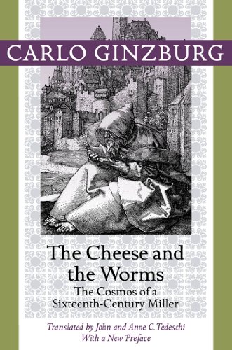 The Cheese and the Worms: The Cosmos of a Sixteenth-Century Miller book cover