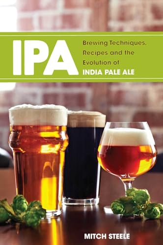IPA: Brewing Techniques, Recipes and the Evolution of India Pale Ale book cover