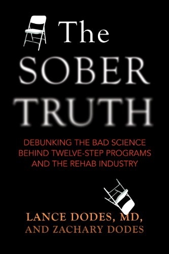 The Sober Truth: Debunking the Bad Science Behind 12-Step Programs and the Rehab Industry book cover