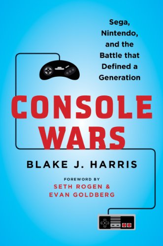 Console Wars: Sega, Nintendo, and the Battle that Defined a Generation book cover