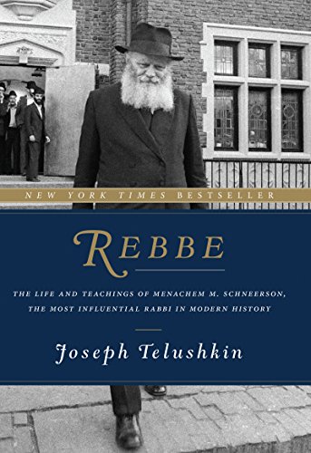 Rebbe: The Life and Teachings of Menachem M. Schneerson, the Most Influential Rabbi in Modern History book cover