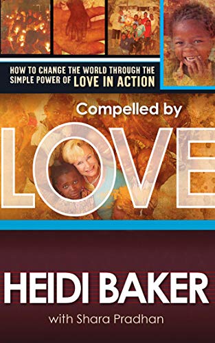 Compelled by Love: How to Change the World Through the Simple Power of Love in Action book cover
