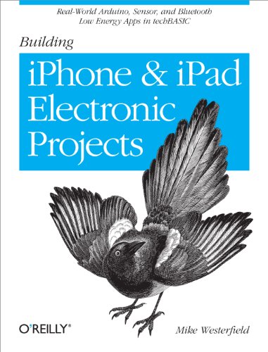 Building iPhone and iPad Electronic Projects: Real-World Arduino, Sensor, and Bluetooth Low Energy Apps in techBASIC book cover