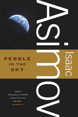 Pebble in the Sky (Galactic Empire #3) book cover