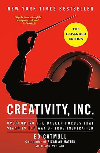 Creativity, Inc.: Overcoming the Unseen Forces That Stand in the Way of True Inspiration book cover