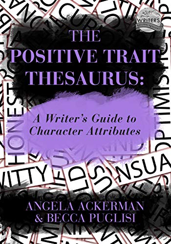 The Positive Trait Thesaurus: A Writer's Guide to Character Attributes book cover