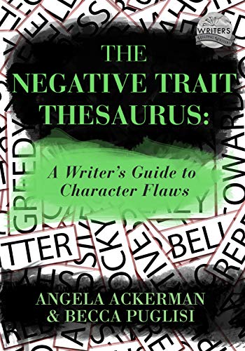 The Negative Trait Thesaurus: A Writer's Guide to Character Flaws book cover