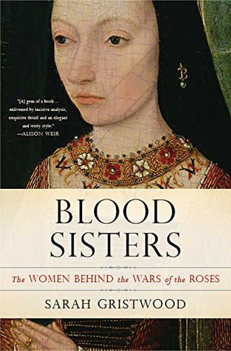 Blood Sisters: The Women Behind The Wars Of The Roses book cover