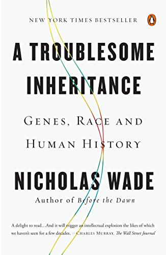 A Troublesome Inheritance: Genes, Race and Human History book cover