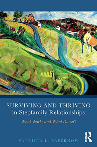 Surviving and Thriving in Stepfamily Relationships: What Works and What Doesn't book cover