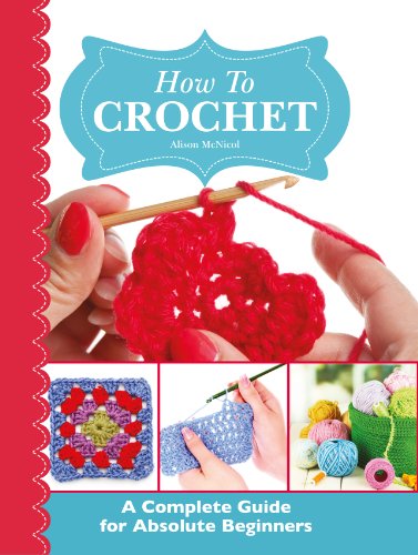 How to Crochet: A Complete Guide for Absolute Beginners book cover