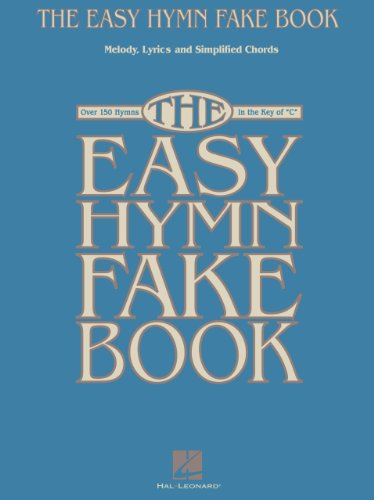 The Easy Hymn Fake Book: Over 150 Songs in the Key of "C" book cover