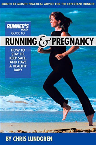 Runner's World Guide to Running and Pregnancy: How to Stay Fit, Keep Safe, and Have a Healthy Baby book cover