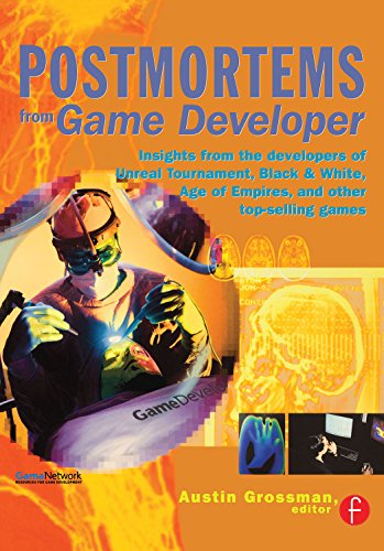 Postmortems from Game Developer: Insights from the Developers of Unreal Tournament, Black & White, Age of Empire, and Other Top-Selling Games book cover