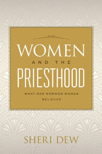 Women and the Priesthood: What One Mormon Woman Believes book cover