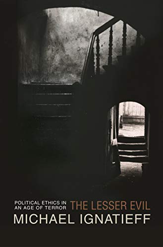 The Lesser Evil: Political Ethics in an Age of Terror book cover