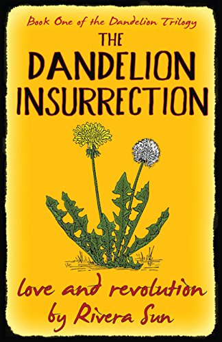 The Dandelion Insurrection: Love and Revolution book cover