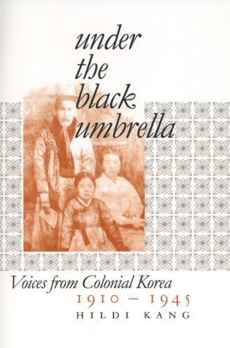 Under the Black Umbrella: Voices from Colonial Korea, 1910-1945 book cover
