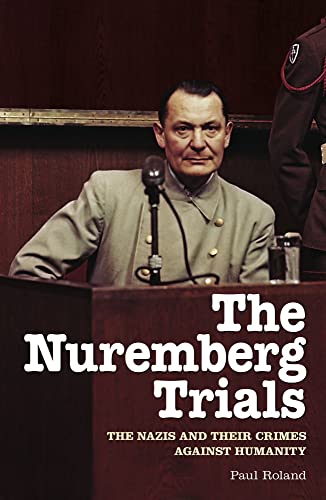 The Nuremberg Trials: The Nazis and Their Crimes Against Humanity book cover