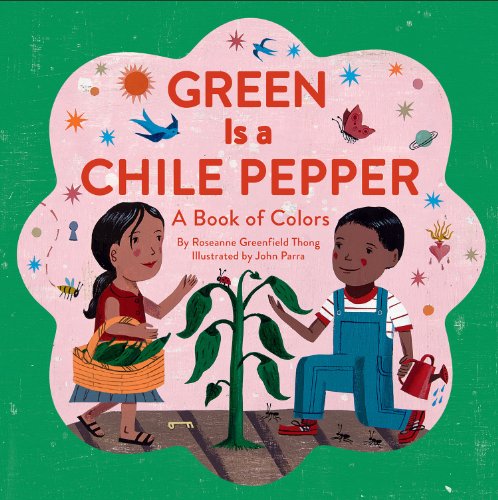 Green Is a Chile Pepper: A Book of Colors book cover