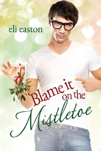 Blame It on the Mistletoe (Blame It on the Mistletoe, #1) book cover