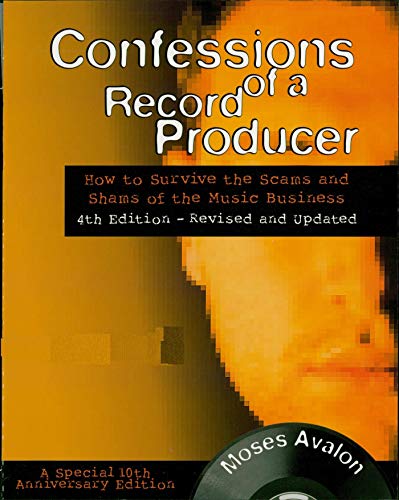 Confessions of a Record Producer: How to Survive the Scams and Shams of the Music Business book cover