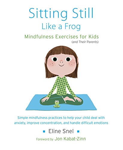 Sitting Still Like a Frog: Mindfulness Exercises for Kids (and Their Parents) book cover