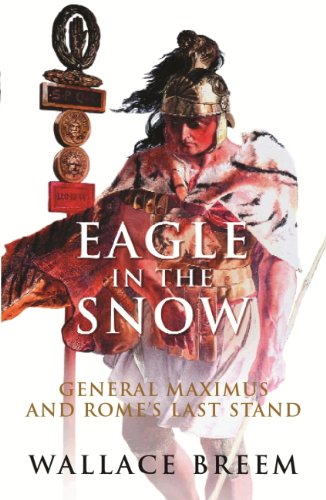 Eagle in the Snow: A Novel of General Maximus and Rome's Last Stand book cover
