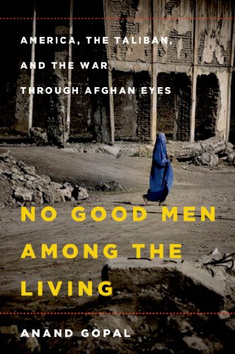 No Good Men Among the Living: America, the Taliban, and the War through Afghan Eyes book cover