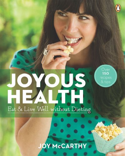 Joyous Health: Eat and Live Well Without Dieting book cover