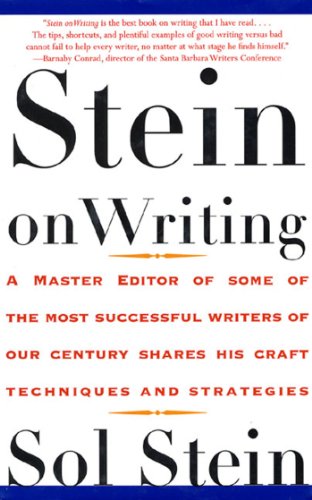 Stein on Writing: A Master Editor of Some of the Most Successful Writers of Our Century Shares His Craft Techniques and Strategies book cover