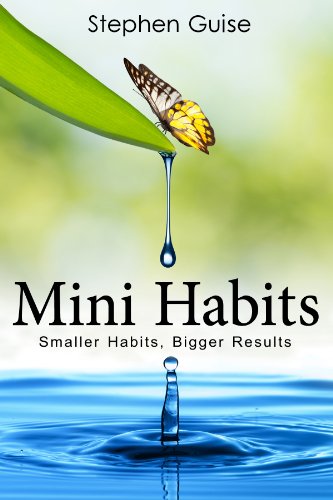 Mini Habits: Smaller Habits, Bigger Results (Mini Habits, #1) book cover