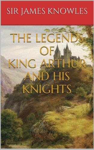 The Legends of King Arthur and His Knights (Illustrated) book cover