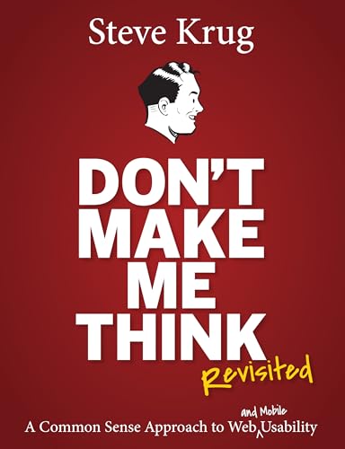 Don't Make Me Think, Revisited: A Common Sense Approach to Web Usability book cover