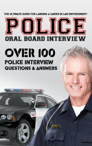 Police Oral Board Interview: Over 100 Police Interview Questions & Answers book cover